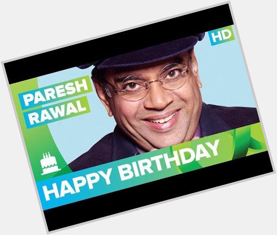 Happy Birthday Paresh Rawal!!! -  The Times24 