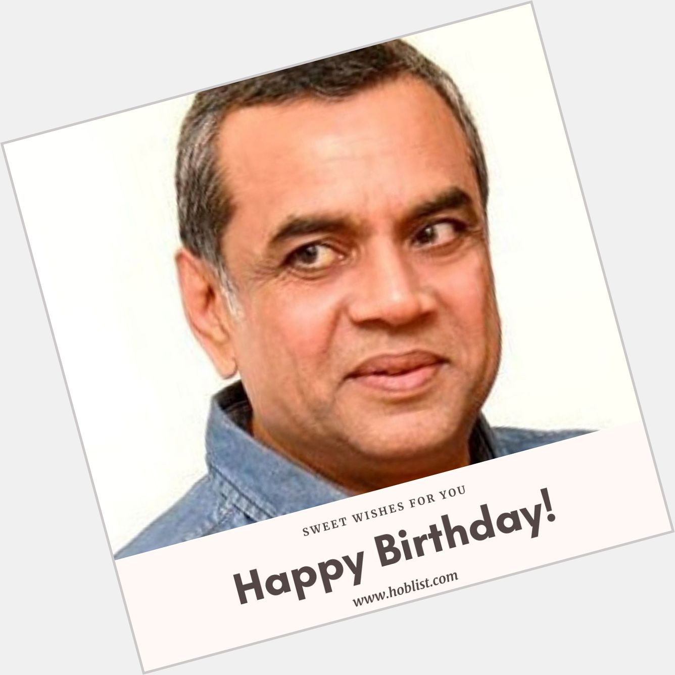 Happy Birthday Paresh Rawal    Click Here To Know More  