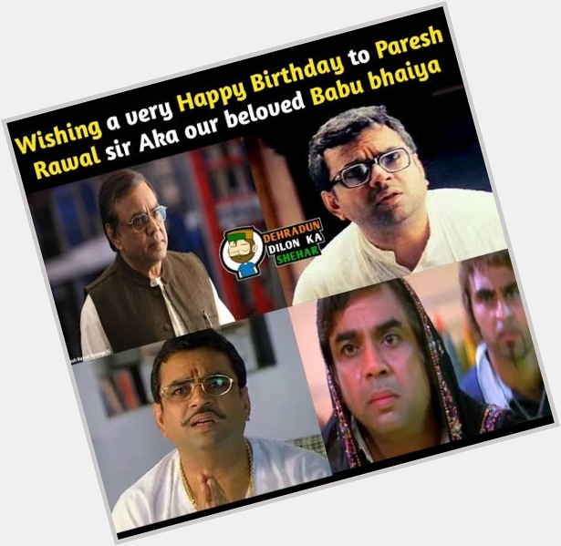 Wish you a very Happy Birthday Paresh Rawal Sir       Wish you a day as Special as you are    