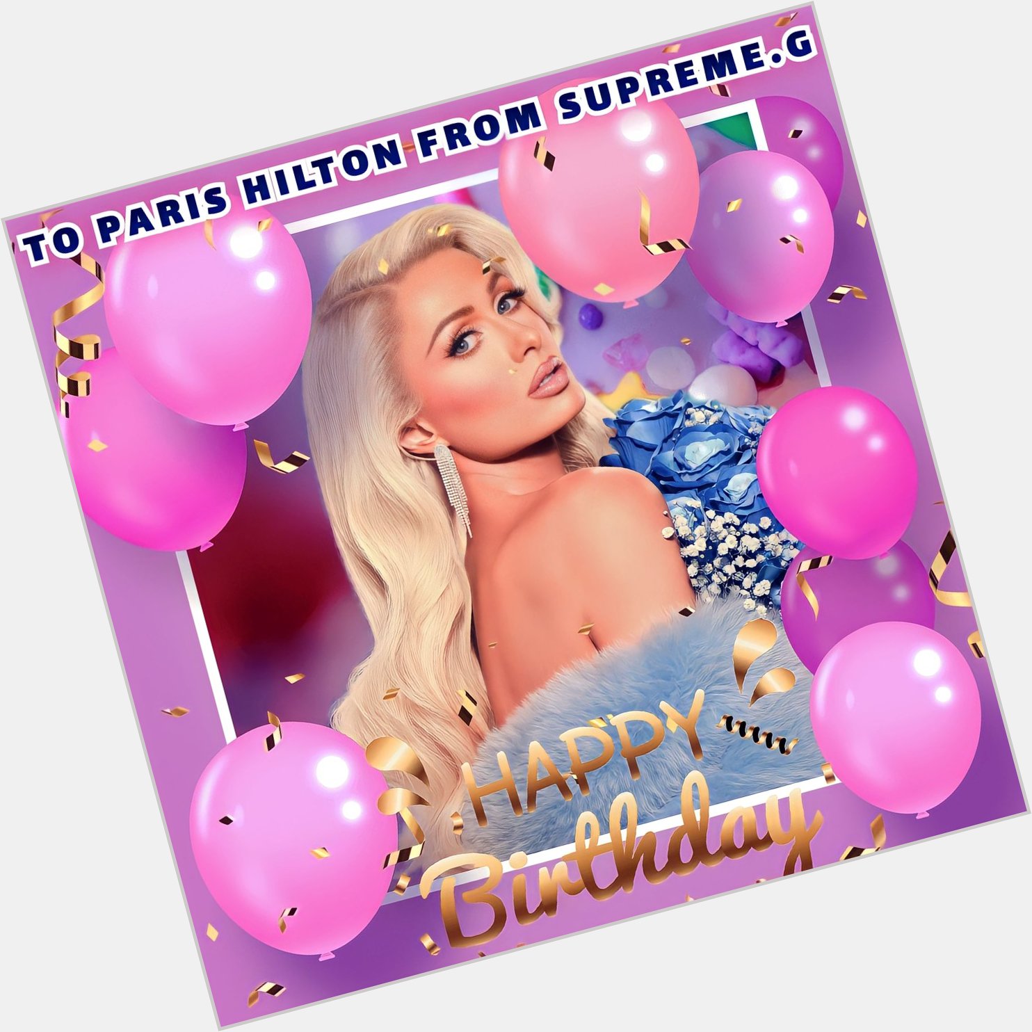 Happy Birthday! To The Lovely Paris Hilton          