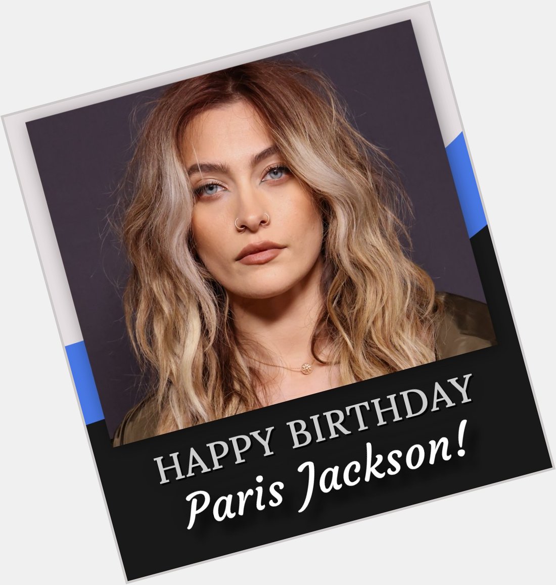 Happy birthday, Paris Jackson! 