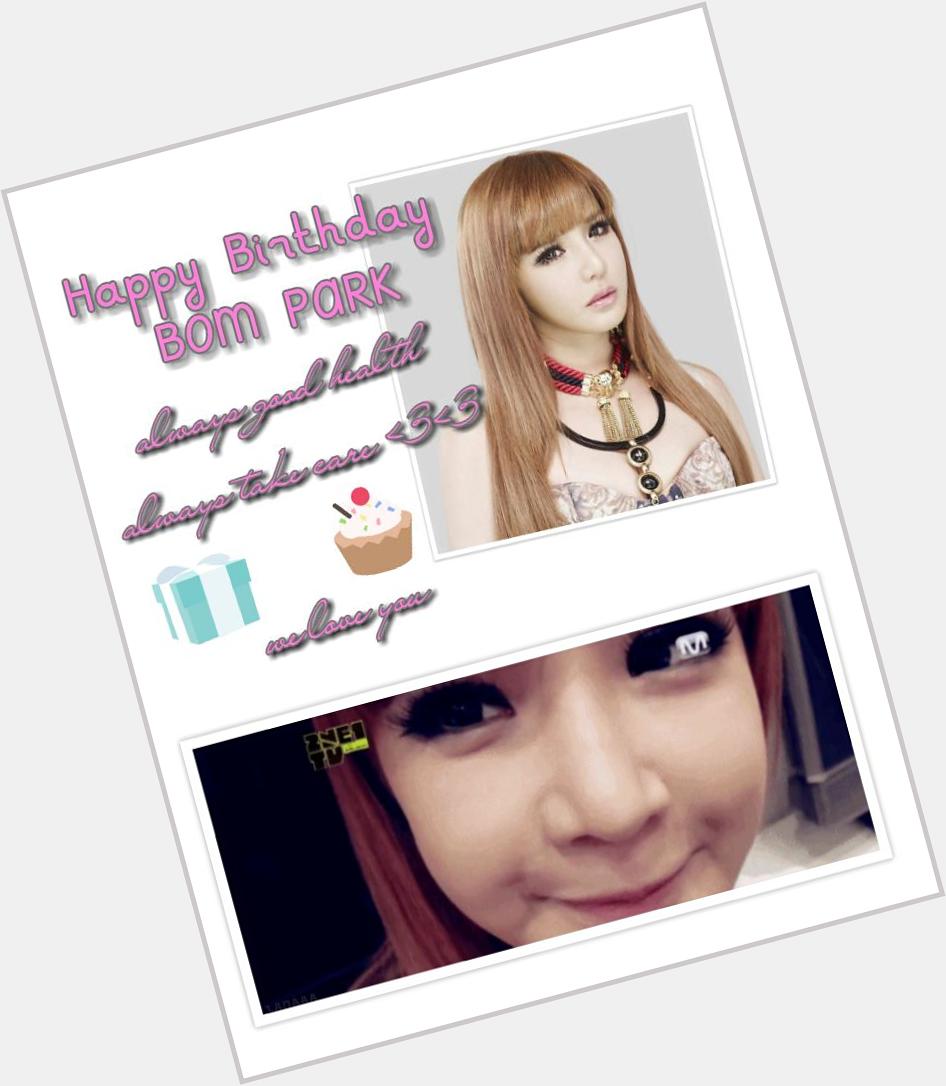      Happy birthday (BOM PARK) the living doll ;\")
We love you always park Bom , 