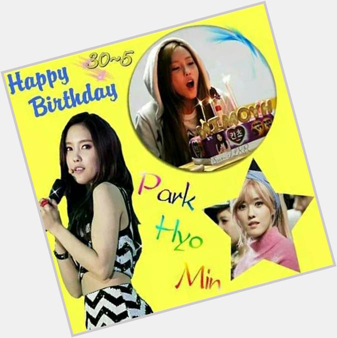 Happy Birthday Park Hyomin. Plaese come back Vietnam again.. See you soon  
