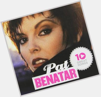 January 10:Happy 67th birthday to singer,Pat Benatar(\"Hit Me With Your Best Shot\")
 