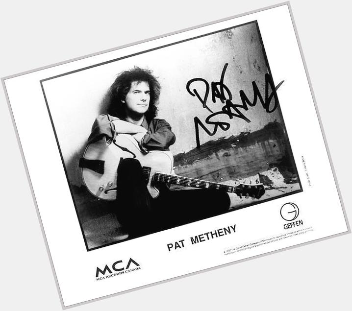 Pat Metheny  (David Bowie)  since 1977 & Still Rockin. Happy Birthday 1954 - 