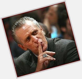 \" Happy Birthday to the GOAT, the Godfather, The Boss, My Favorite Silver Fox. Pat. Riley.  The Don
