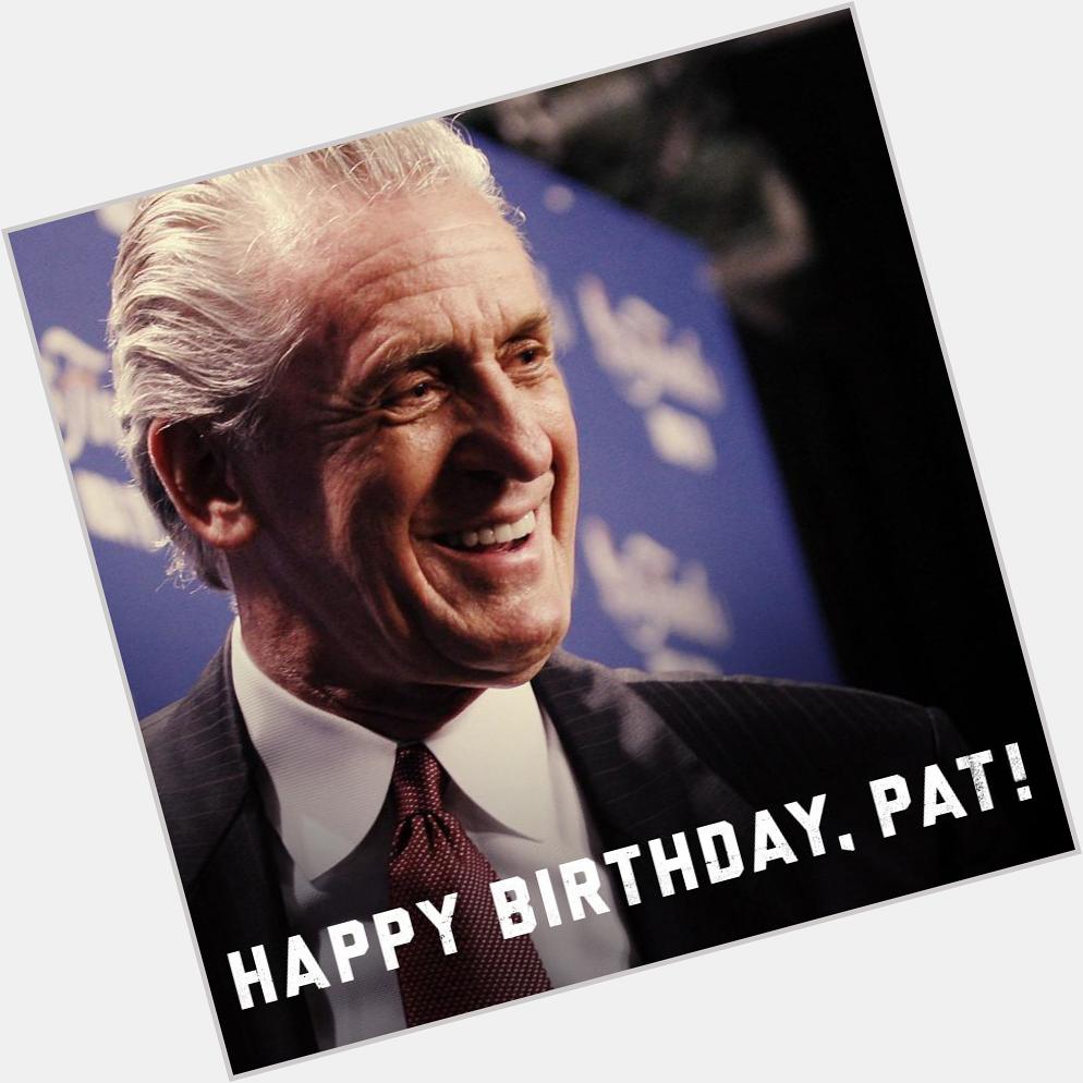 Please join us in wishing Pat Riley a very happy birthday! 