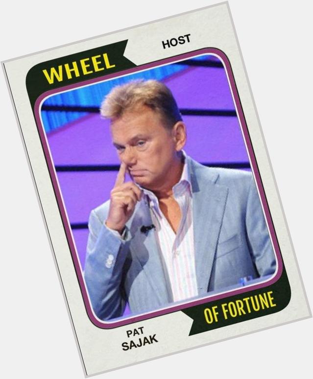 Happy 68th birthday to Pat Sajak. Does anybody else think buying vowels is like a sac bunt? 