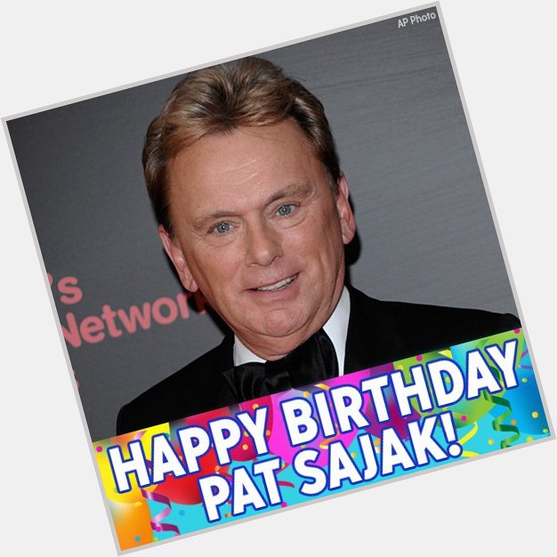 Happy birthday to Pat Sajak. The Wheel of Fortune host is celebrating today! 