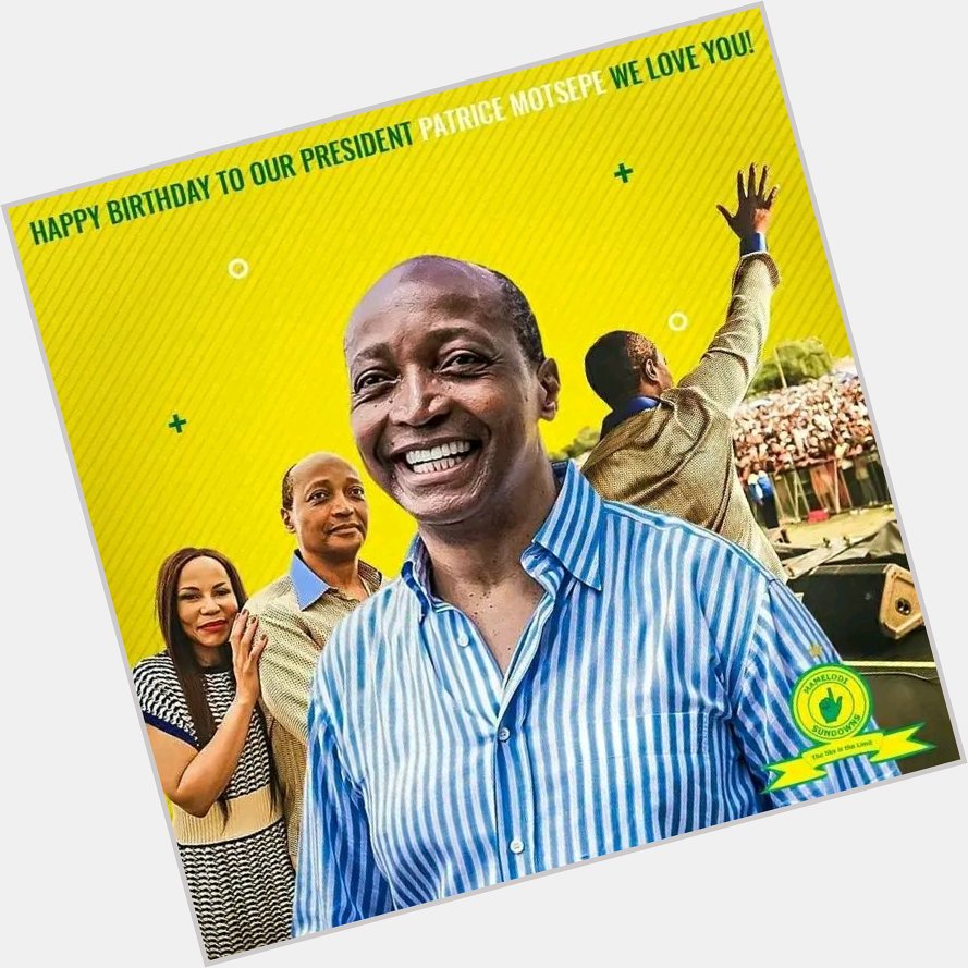 Happy birthday to our nations bread winner ntate patrice motsepe         