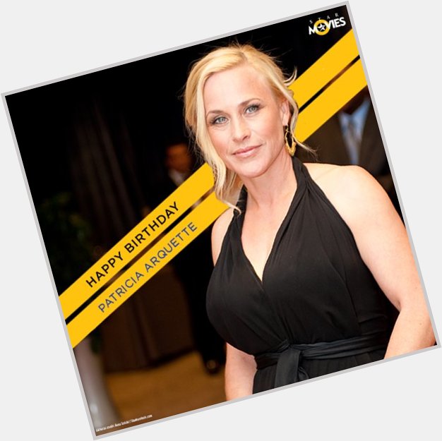 Wishing the Oscar® winning actress Patricia Arquette, a very Happy Birthday. 