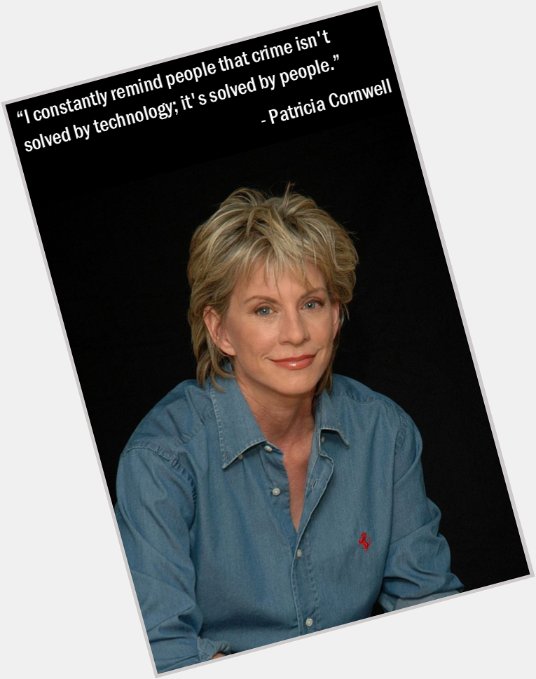 Happy Birthday to Crime writer, Patricia Cornwell! 