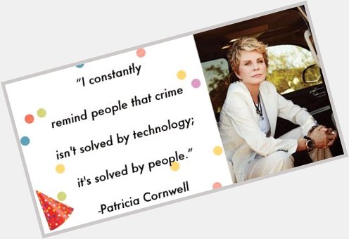 Happy Birthday Patricia Cornwell! 