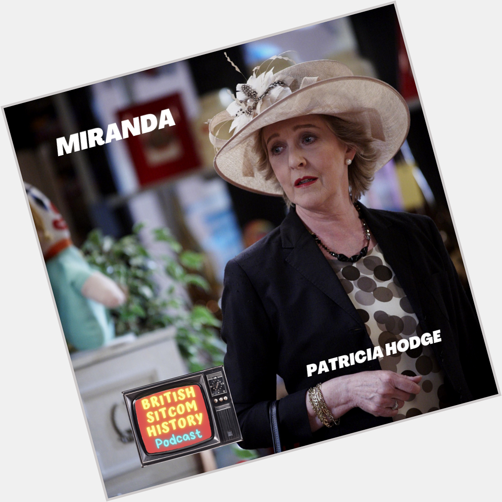 Happy birthday to Patricia Hodge, who is what I call a great actress. 