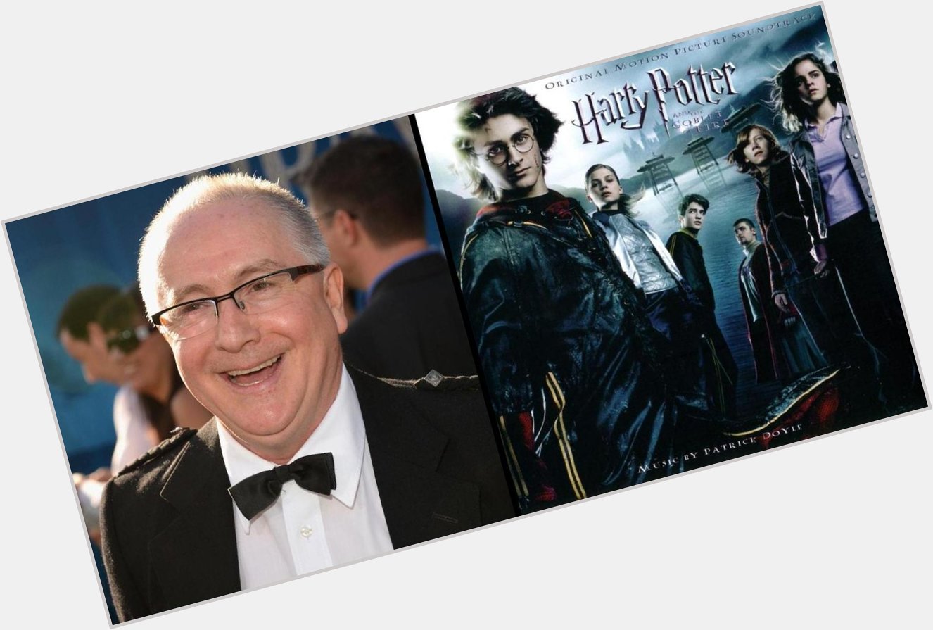 Happy 62nd Birthday to Patrick Doyle! He composed the film score for Harry Potter and the Goblet of Fire. 