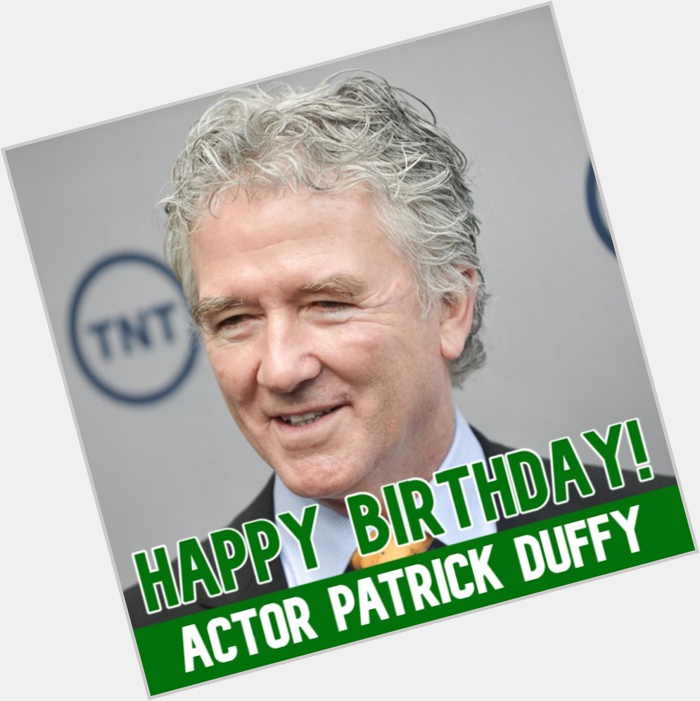  HAPPY BIRTHDAY! Actor Patrick Duffy turns 7 4 today. 