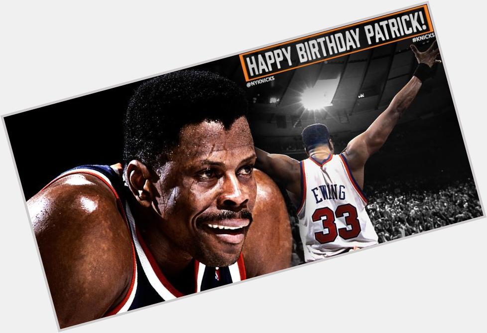 Lets all wish Patrick Ewing a Happy Birthday 