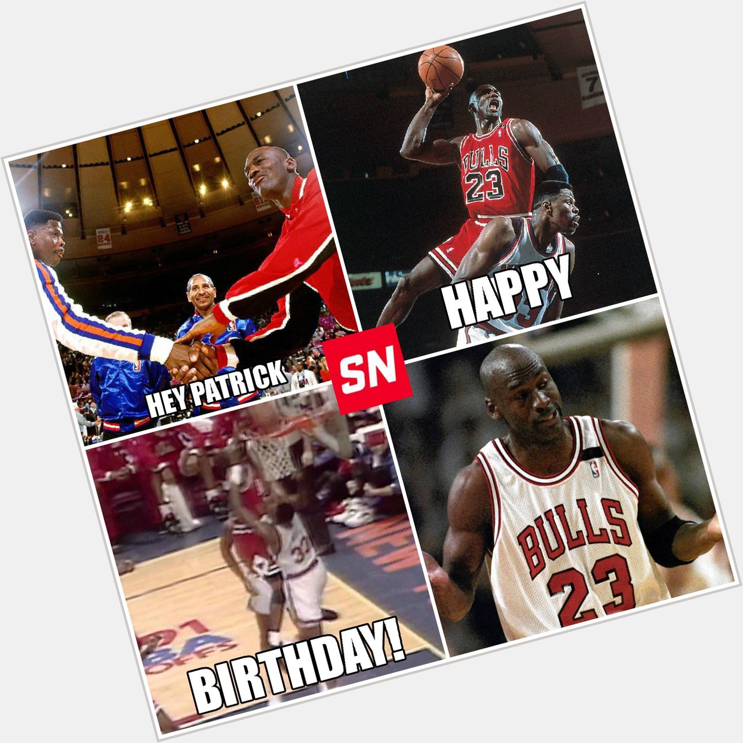 Michael Jordan would like to wish Patrick Ewing a very happy birthday. 