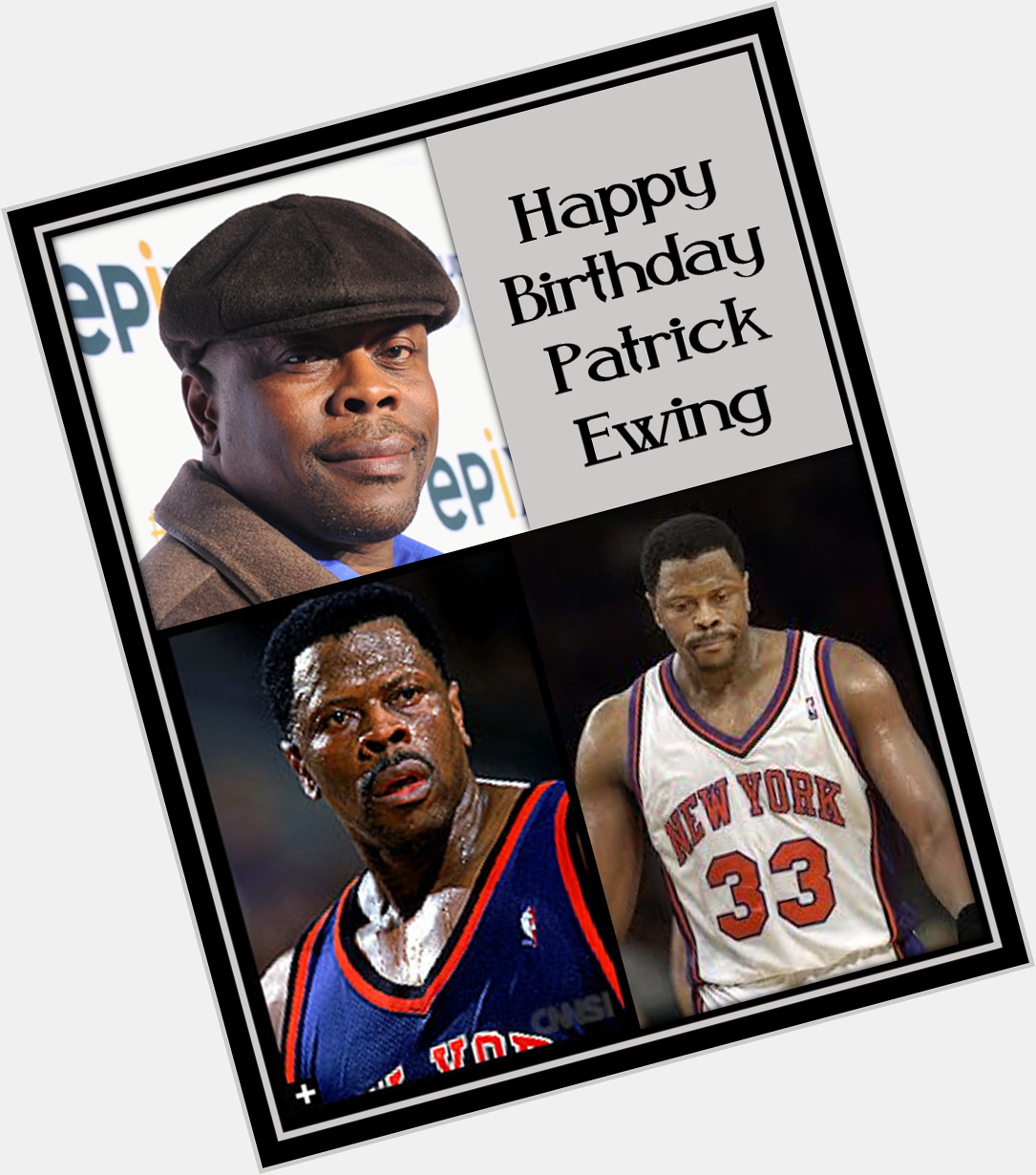 Happy Birthday Patrick Ewing 