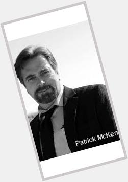 Happy birthday Patrick McKenna 