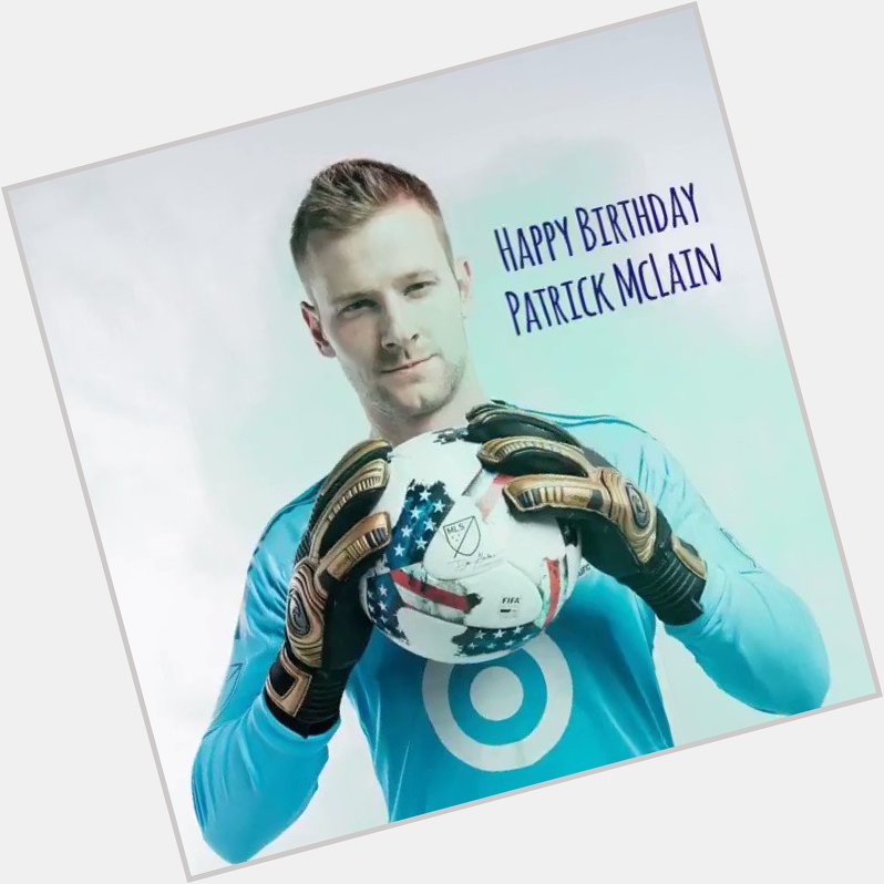 Happy Birthday to Minnesota United Keeper Patrick McLain 