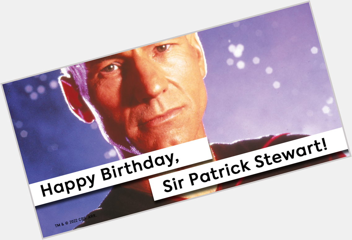 Happy Birthday, Sir Patrick Stewart!   