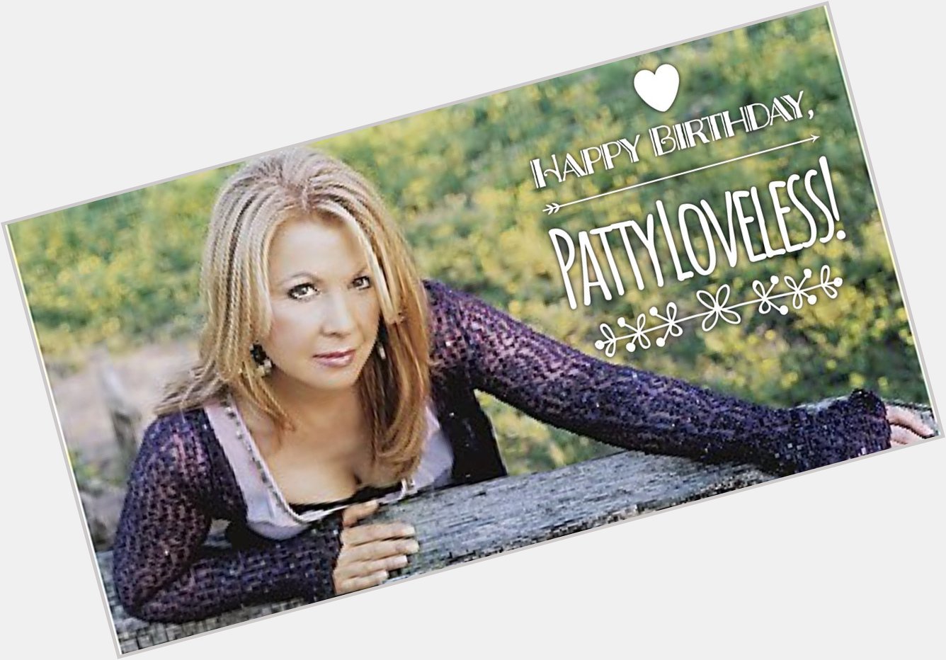Happy Birthday to Patty Loveless! What s your favorite recording from ? 