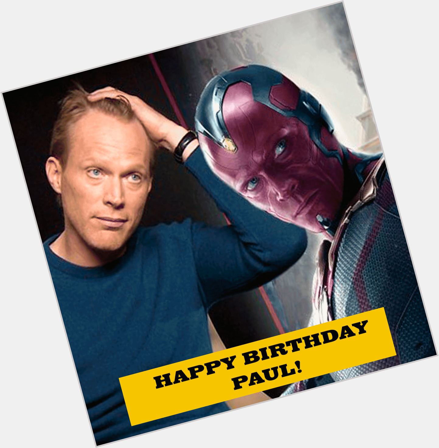 Movie Loft wishing a Happy Birthday. You might also know him as the The Vision . 