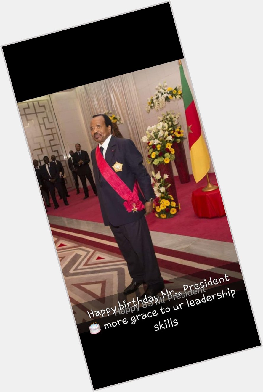 Happy 89th birthday Mr president. Wishing you many other achievements @ Paul Biya 