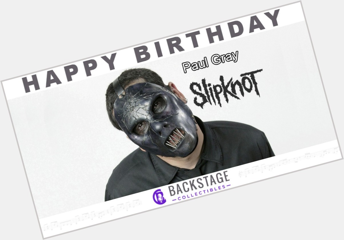 Happy birthday to Slipknot\s original bassist, Paul Gray!    