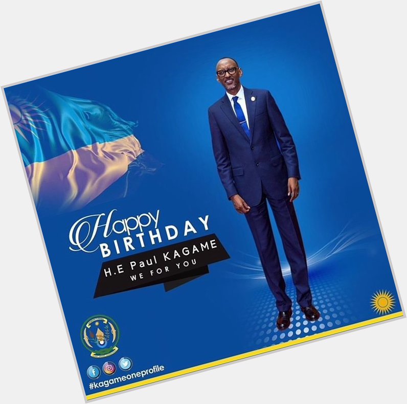 Happy birthday to HE Paul Kagame  