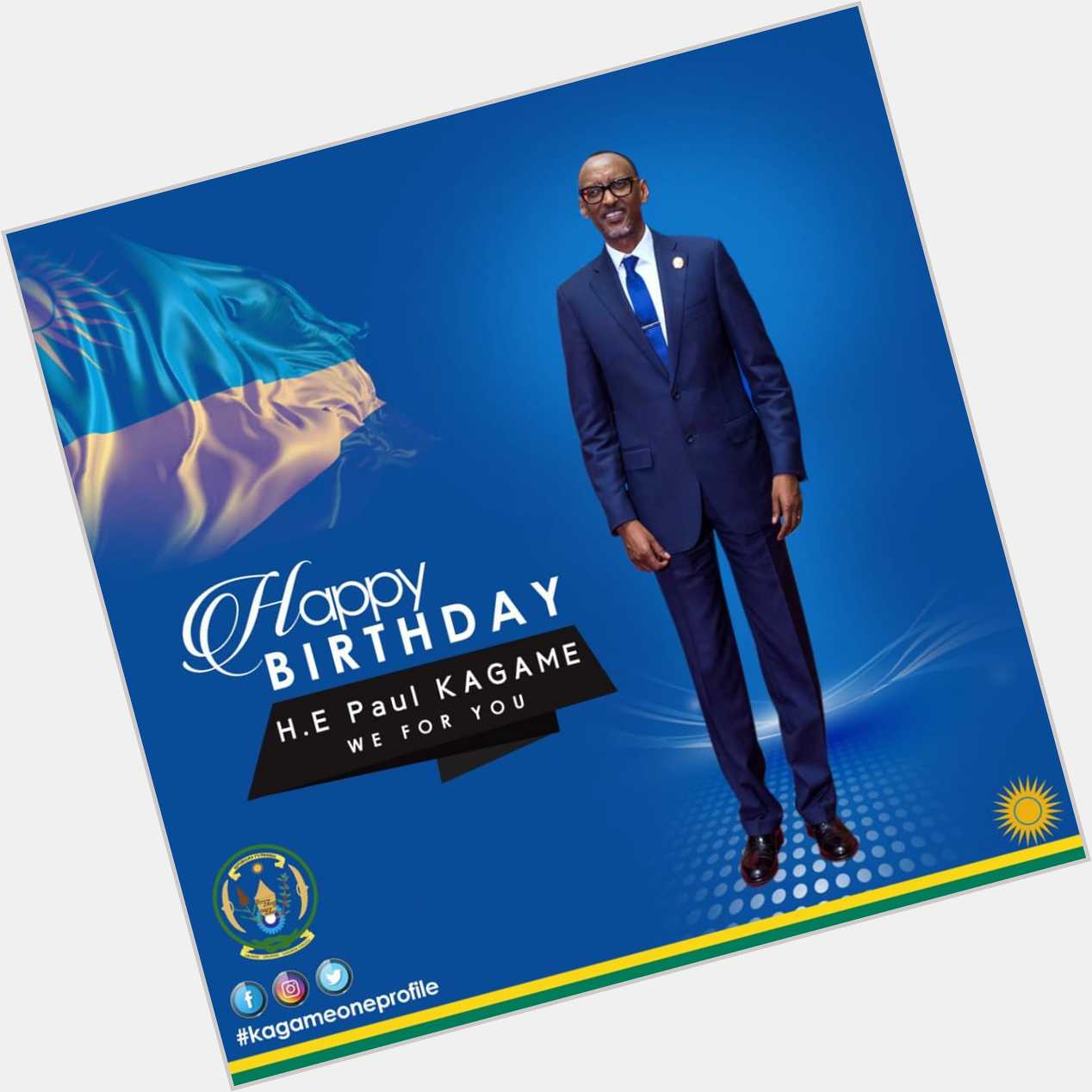 Happy birthday H.E Paul Kagame,the Man of his word!! 