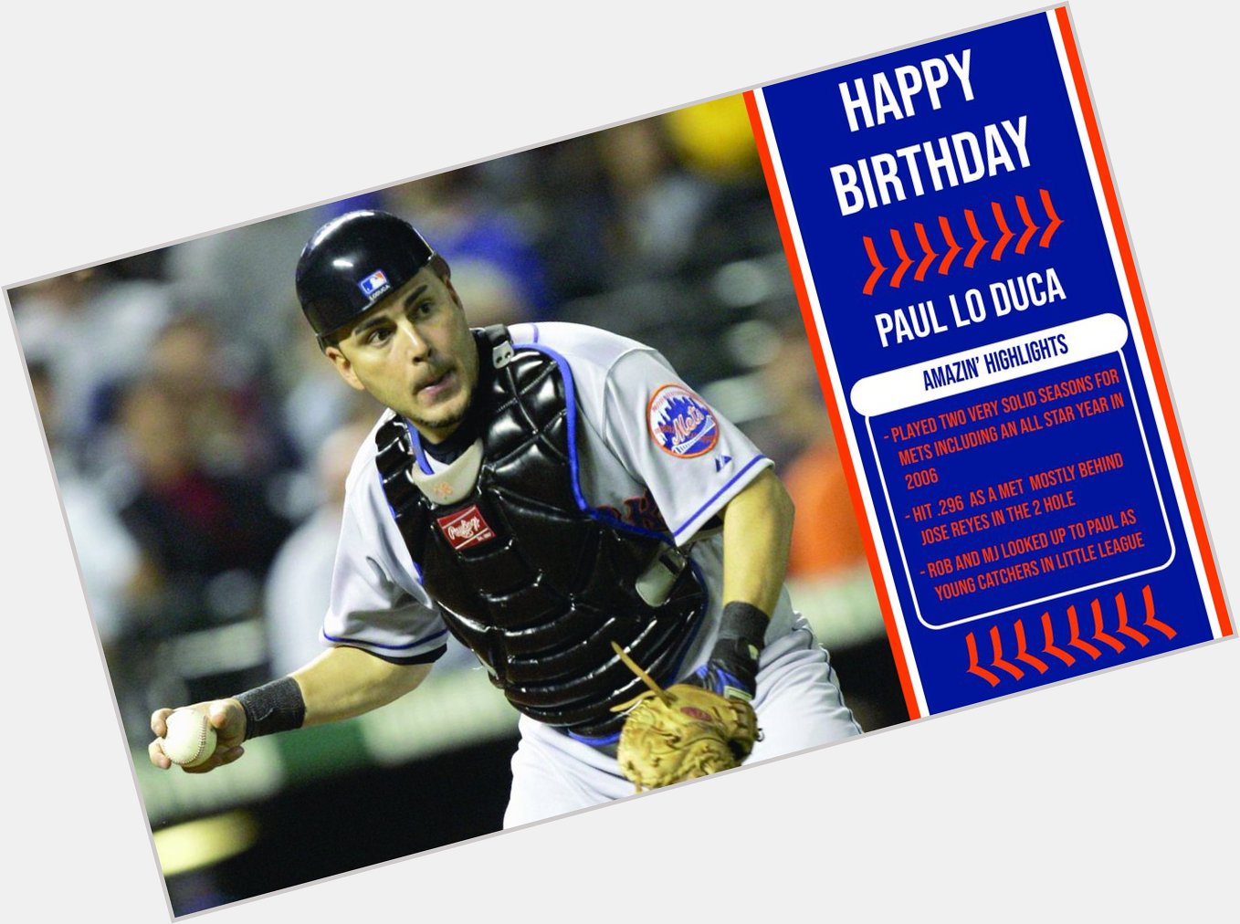 And how could we forget. Happy Birthday to Paul Lo Duca!   