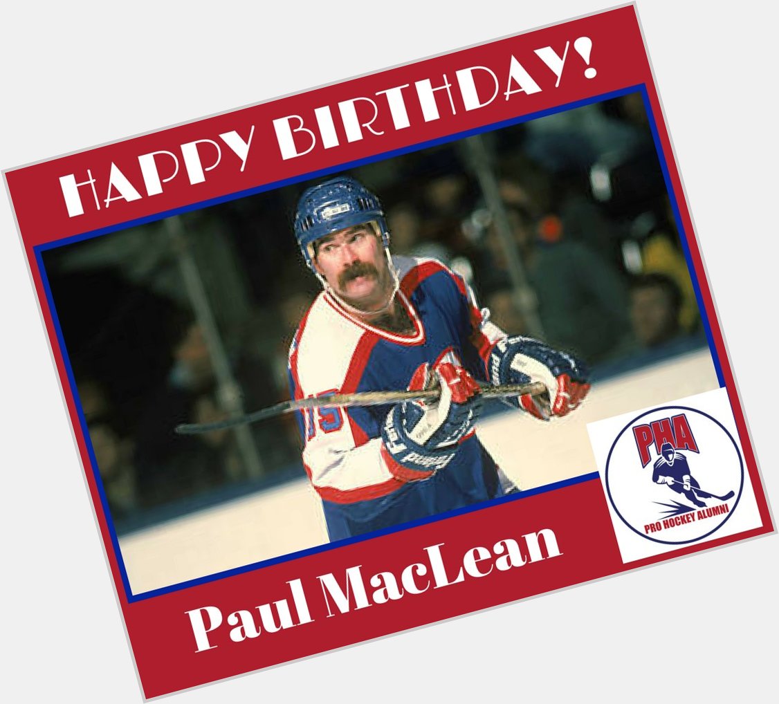 Happy Birthday Paul MacLean! 