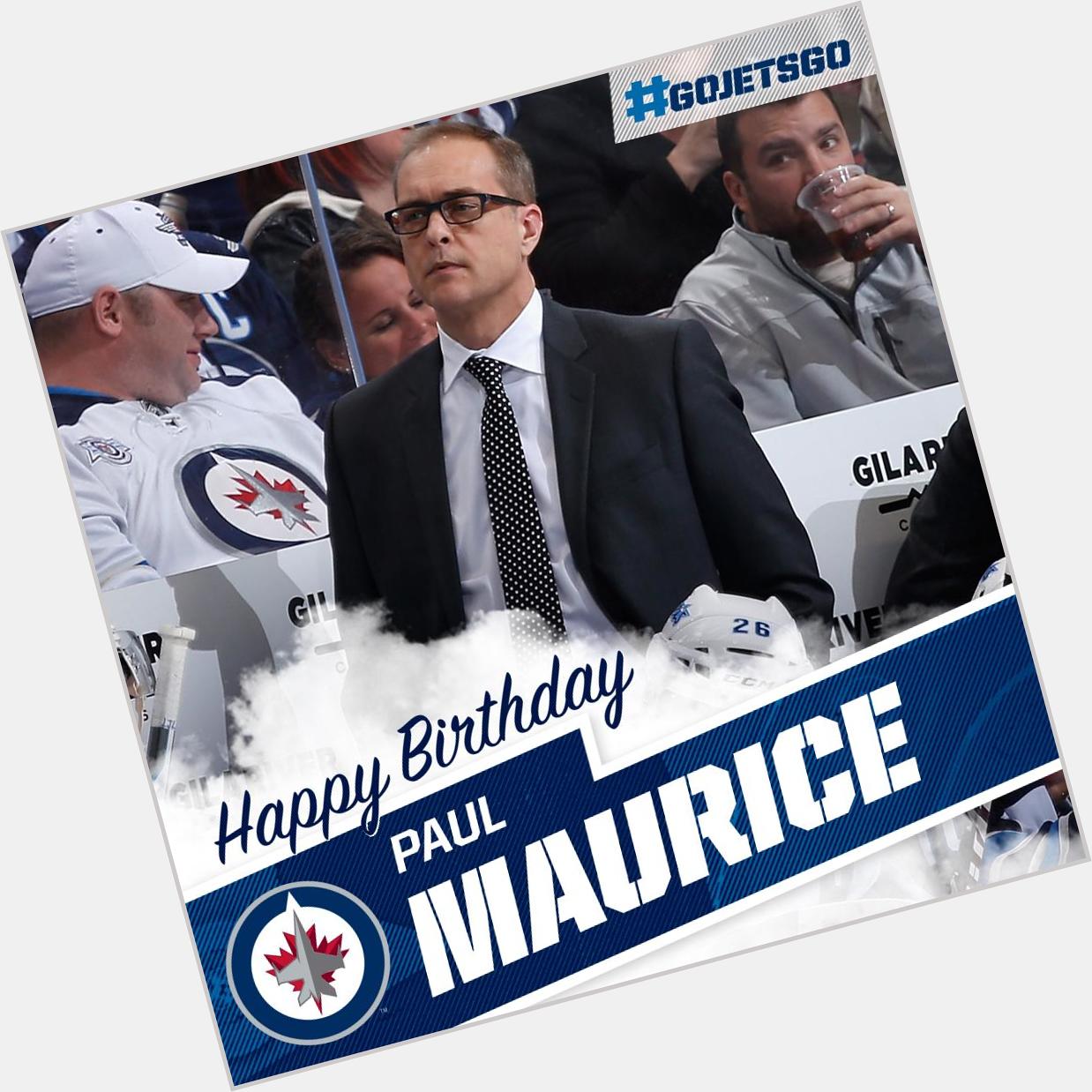 Happy Birthday to Head Coach Paul Maurice today! 