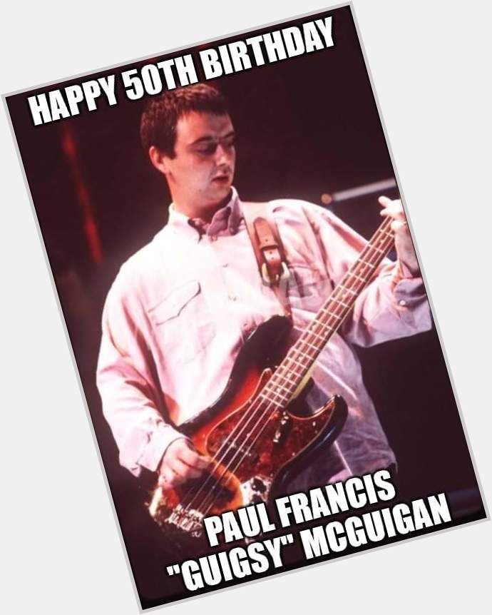 Happy Birthday  - Paul McGuigan
\"Guigsy\"
Born: 9 May 1971 