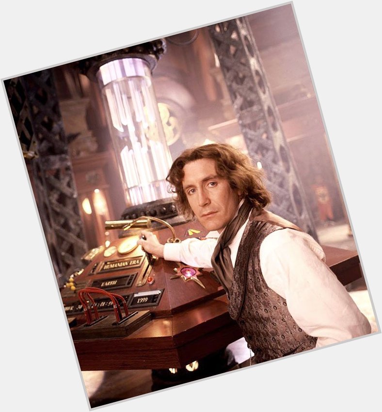 Oh no it looks like I forgot Paul Mcgann\s birthday! Happy Birthday to the underrated Paul Mcgann. His voice is 