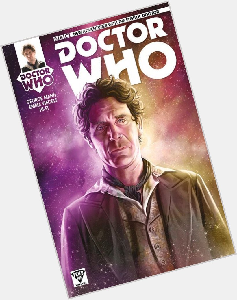 Happy Birthday to Paul McGann!  The Eighth Doctor  variant cover by  