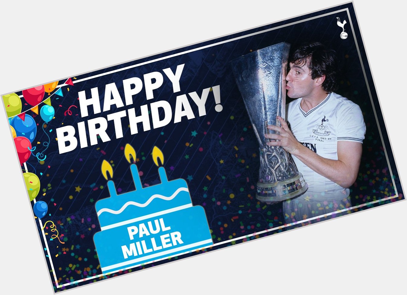   Happy birthday Paul Miller!  His Spurs s: 285 Appearances UEFA Cup 1984  FA Cup 1981 & 1982 