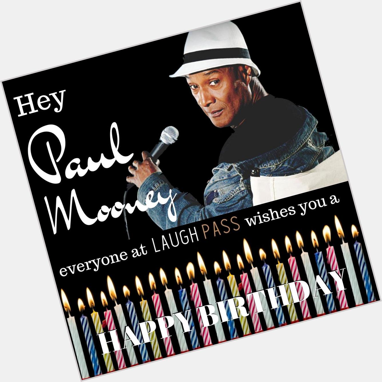 Happy Birthday to the legend Paul Mooney  We don\t know what we\d do without you! 