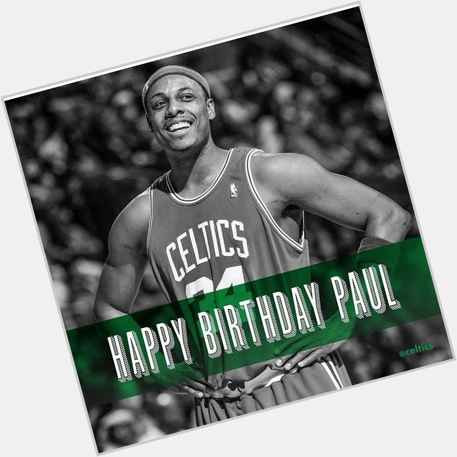 Happy Birthday to a True Celtic Legend Paul Pierce! 