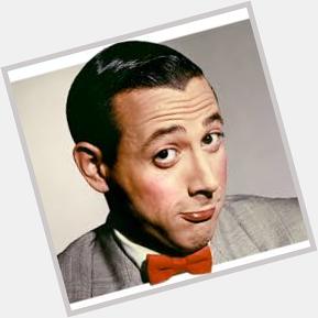 Happy 67th birthday to Paul Reubens! Loved his Pee Wee\s Playhouse to pieces. 