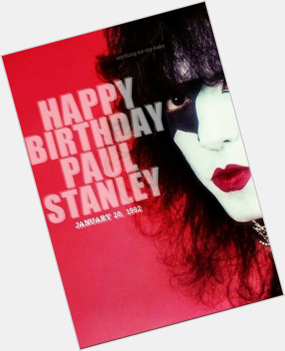   Happy birthday PAUL STANLEY From Italy by RO     i LOVE YOU       