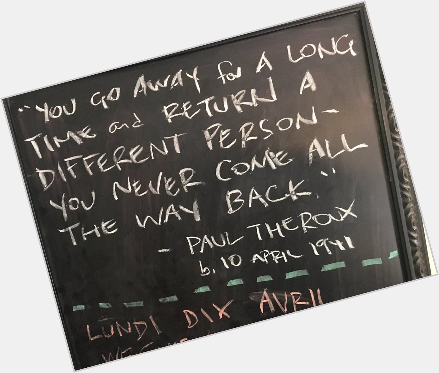 Boys and chalkboard no where near back yet. Happy Birthday Paul Theroux.  