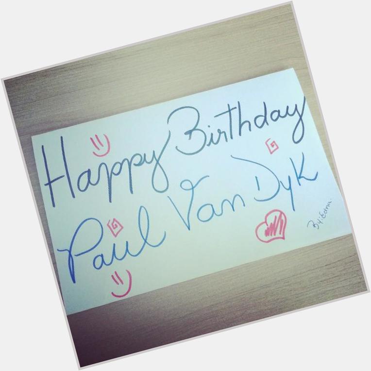 A lovely wish to headliner Paul Van Dyk! HBD sir :-) "  Happy Birthday!!!! 