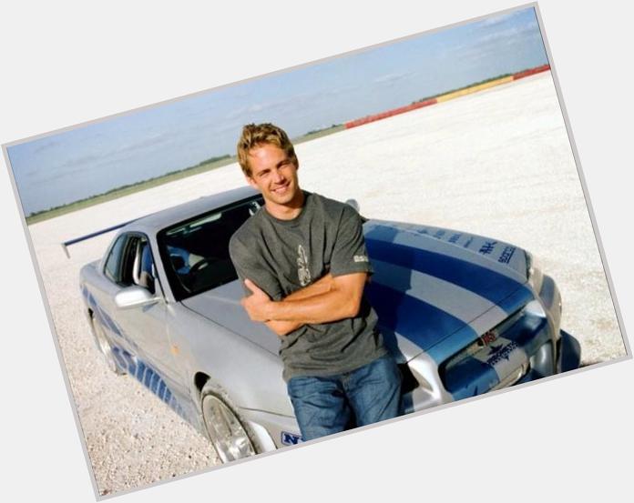 Happy birthday to the one and only Paul Walker Wish you were still here, Rest In Peace   