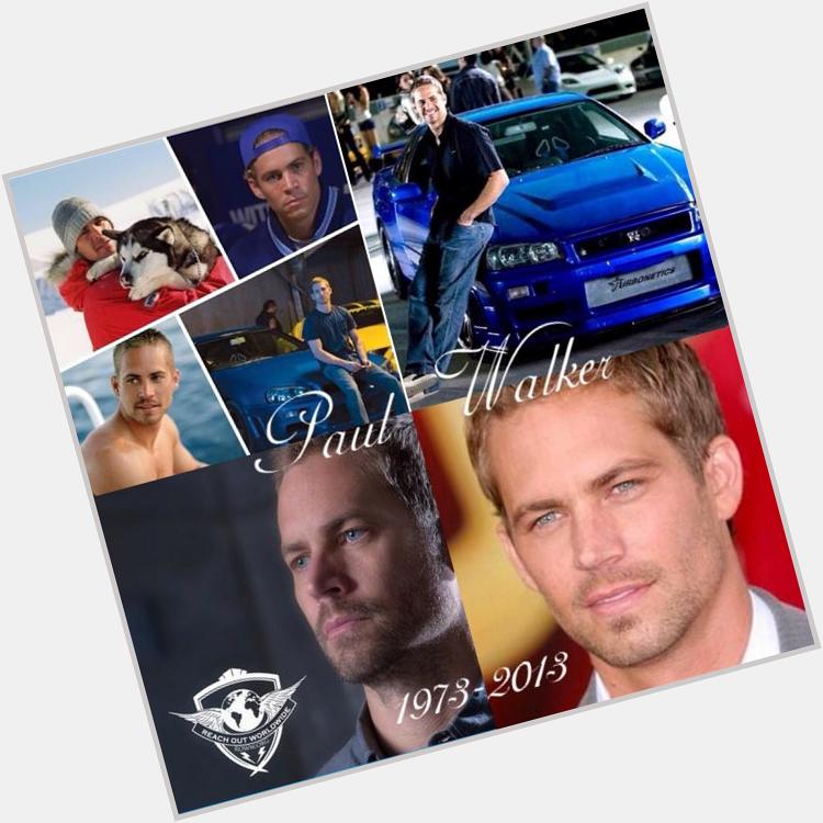 Happy Birthday to the Great Paul Walker!   