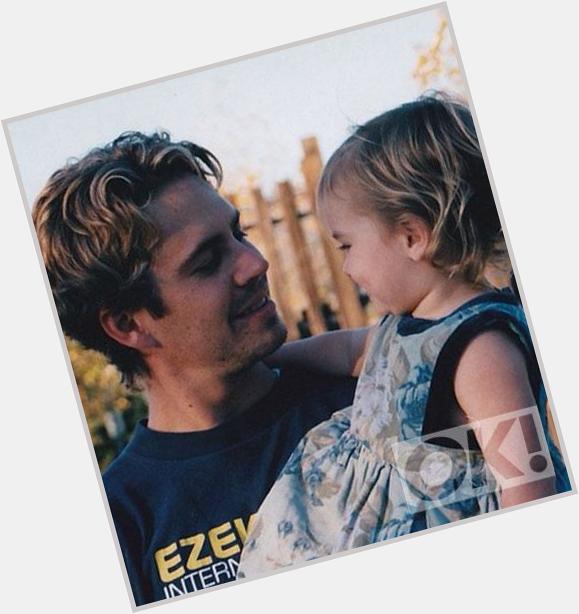 Happy birthday, I love you the late Paul Walkers daughter Meadow speaks out:  