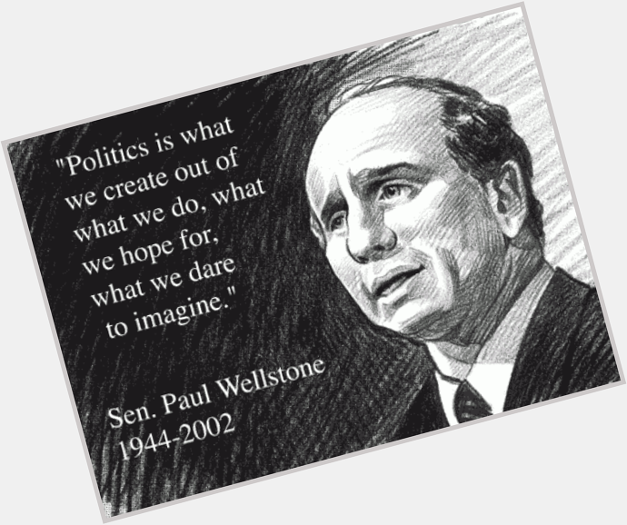   Happy Birthday, Paul Wellstone 