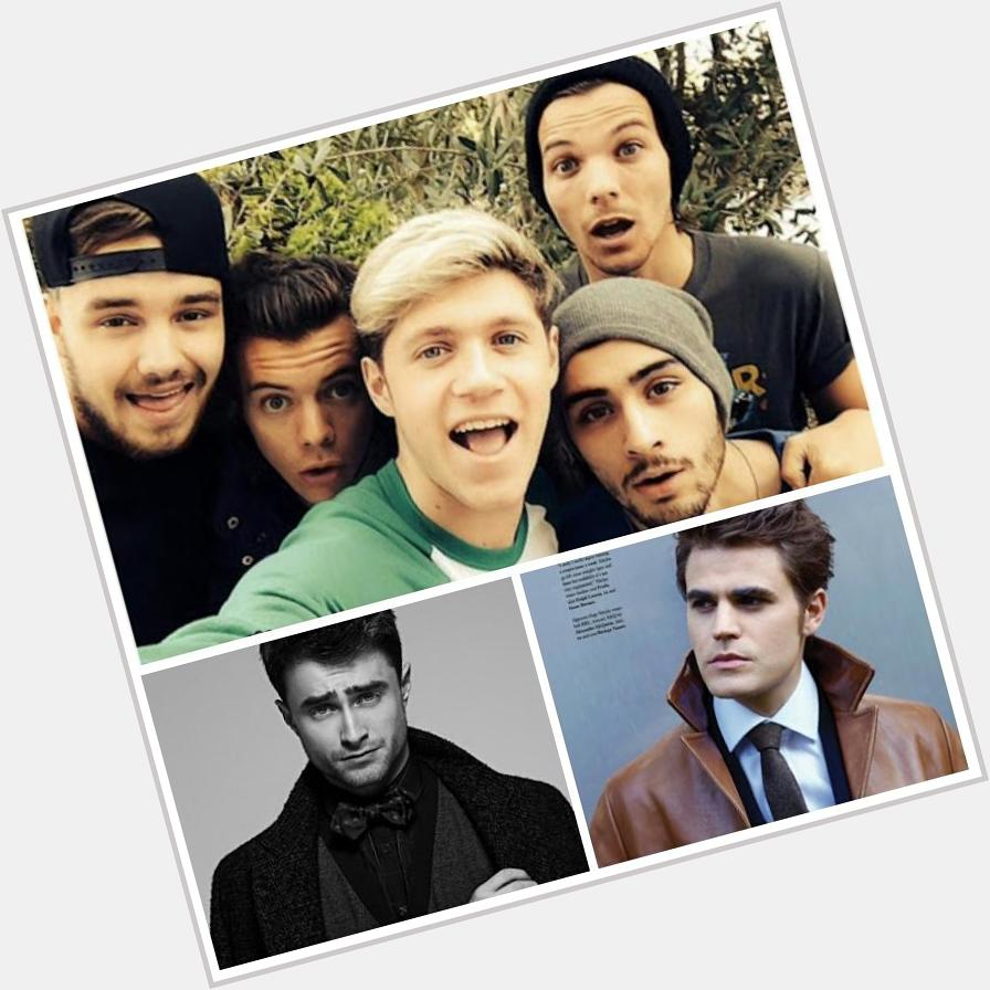 Happy 5th Anniversary for One Direction, and Happy Birthday Daniel Radcliffe and Paul Wesley.. 